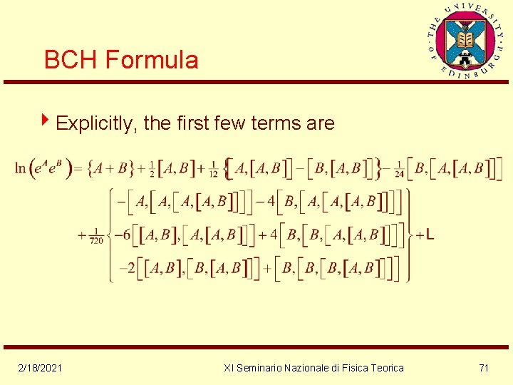 BCH Formula 4 Explicitly, the first few terms are 2/18/2021 XI Seminario Nazionale di