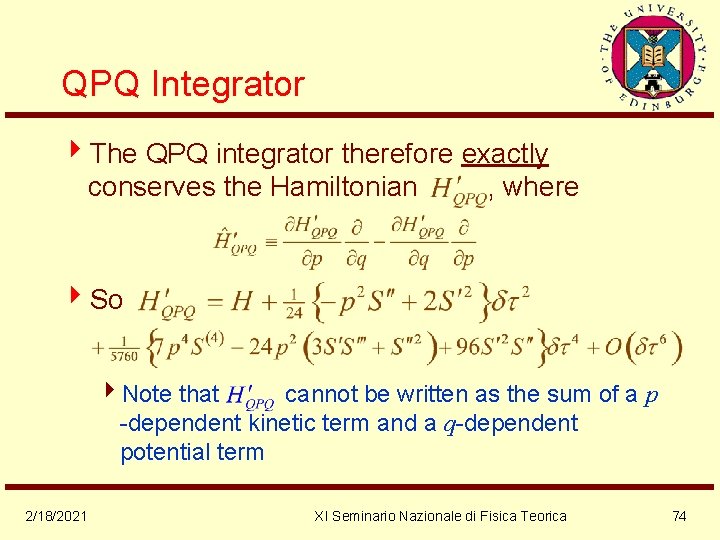 QPQ Integrator 4 The QPQ integrator therefore exactly conserves the Hamiltonian , where 4