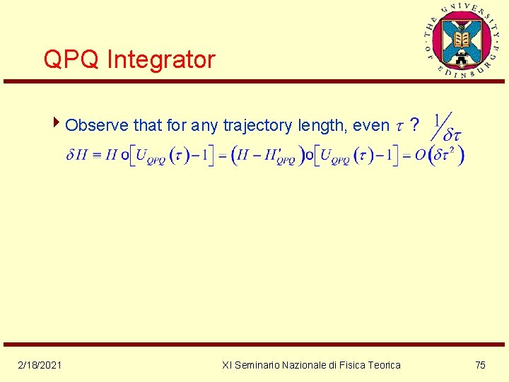 QPQ Integrator 4 Observe that for any trajectory length, even 2/18/2021 XI Seminario Nazionale