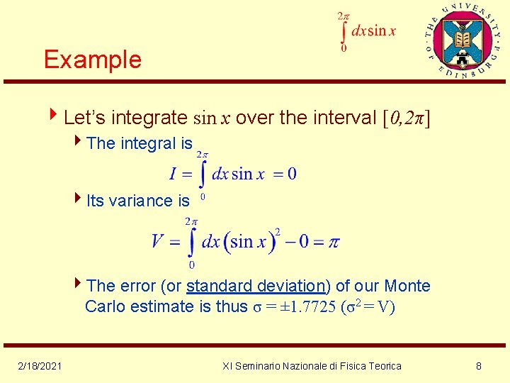 Example 4 Let’s integrate sin x over the interval [0, 2π] 4 The integral