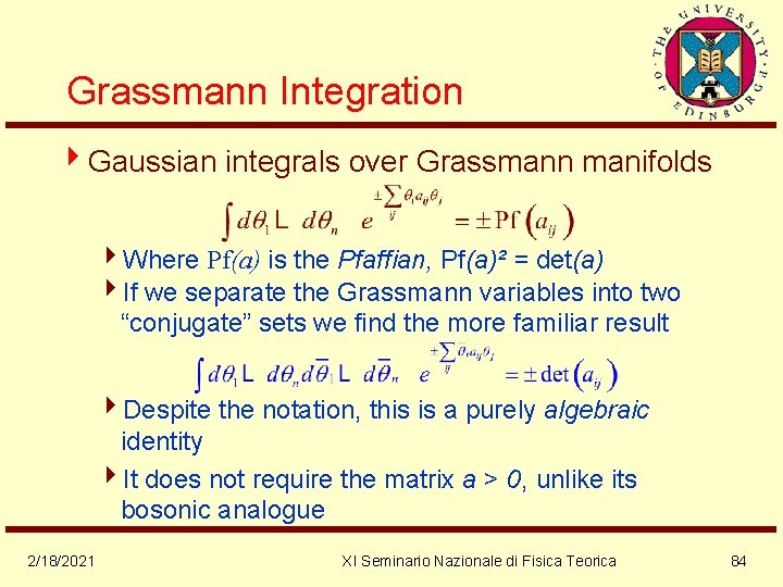 Grassmann Integration 4 Gaussian integrals over Grassmann manifolds 4 Where Pf(a) is the Pfaffian,