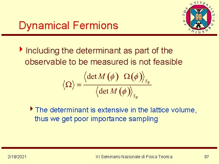 Dynamical Fermions 4 Including the determinant as part of the observable to be measured