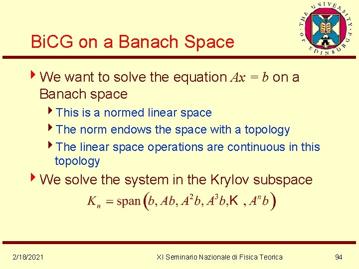 Bi. CG on a Banach Space 4 We want to solve the equation Ax