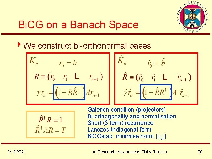 Bi. CG on a Banach Space 4 We construct bi-orthonormal bases Galerkin condition (projectors)