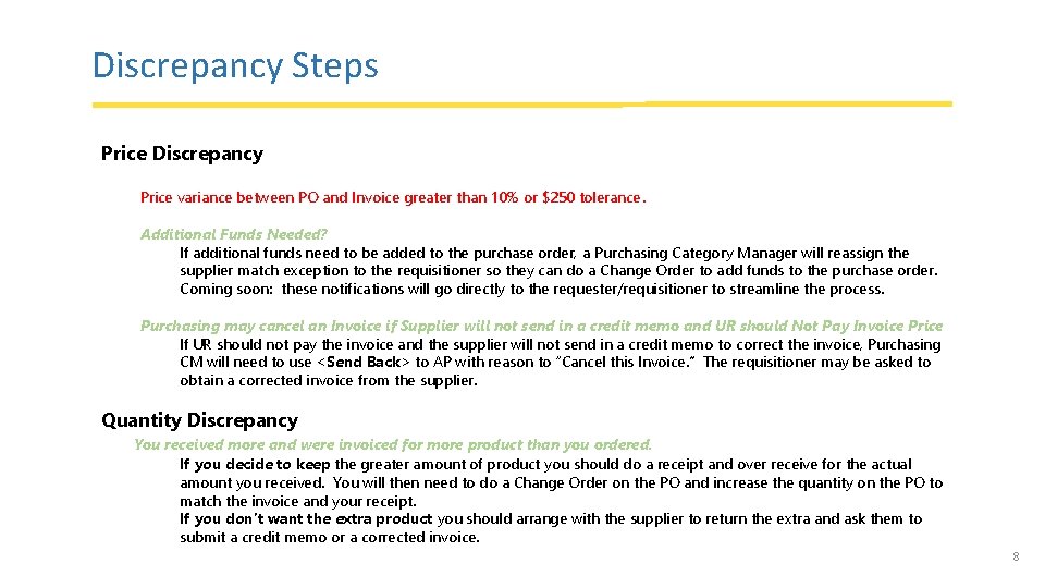 Discrepancy Steps Price Discrepancy Price variance between PO and Invoice greater than 10% or