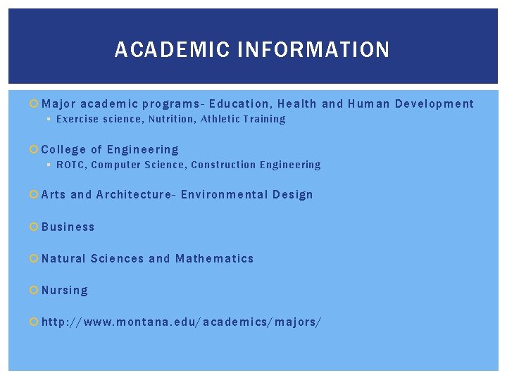 ACADEMIC INFORMATION Major academic programs– Education, Health and Human Development § Exercise science, Nutrition,