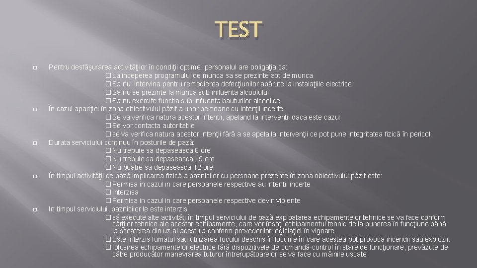 TEST � � � Pentru desfăşurarea activităţilor în condiţii optime, personalul are obligaţia ca: