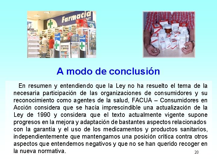 A modo de conclusión En resumen y entendiendo que la Ley no ha resuelto