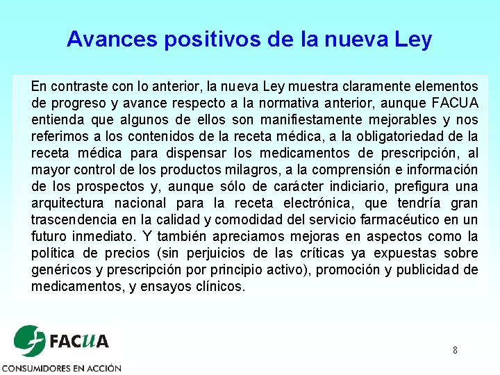 Avances positivos de la nueva Ley En contraste con lo anterior, la nueva Ley