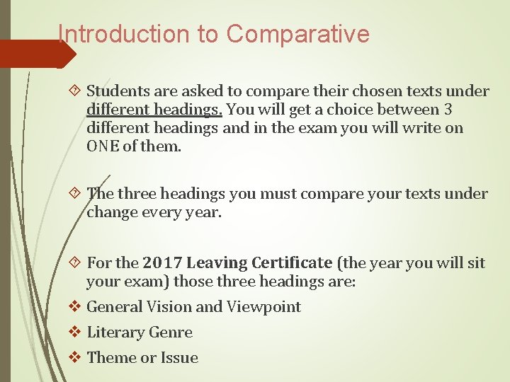 Introduction to Comparative Students are asked to compare their chosen texts under different headings.