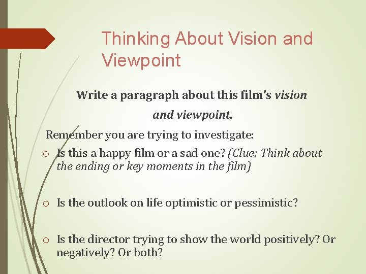 Thinking About Vision and Viewpoint Write a paragraph about this film’s vision and viewpoint.