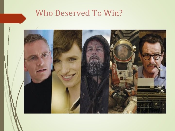 Who Deserved To Win? 