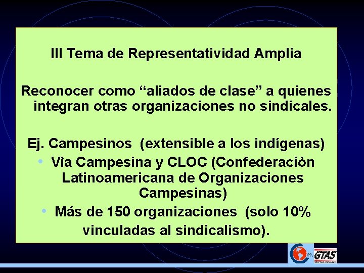 III Tema de Representatividad Amplia Reconocer como “aliados de clase” a quienes integran otras