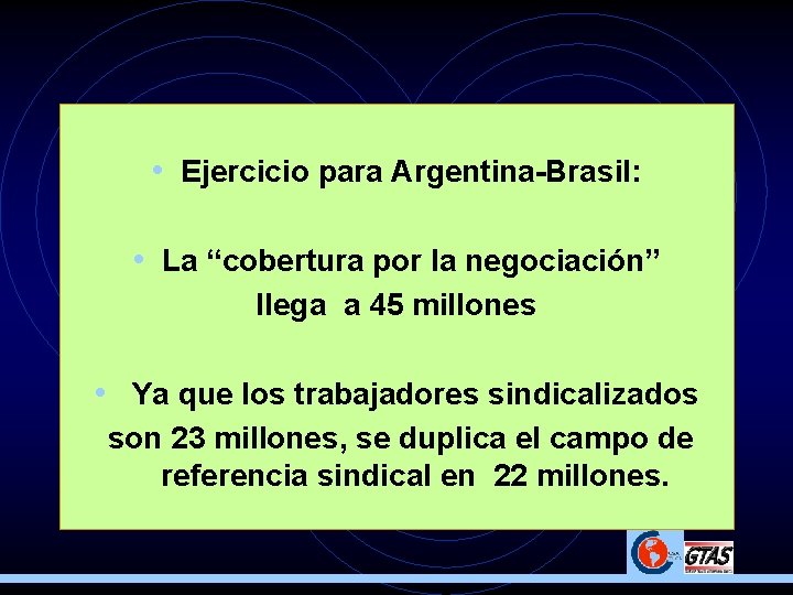  • Ejercicio para Argentina-Brasil: • La “cobertura por la negociación” llega a 45