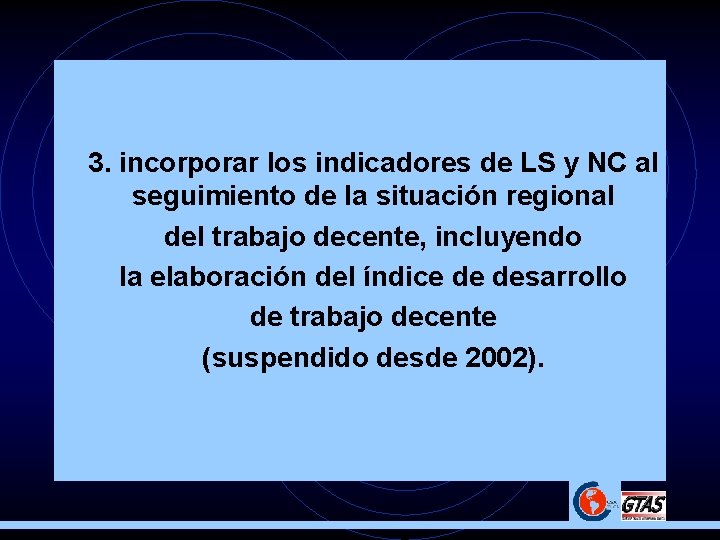  • 3. incorporar los indicadores de LS y NC al seguimiento de la