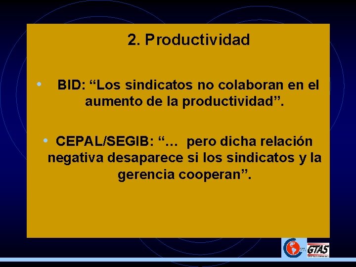 2. Productividad • BID: “Los sindicatos no colaboran en el aumento de la productividad”.