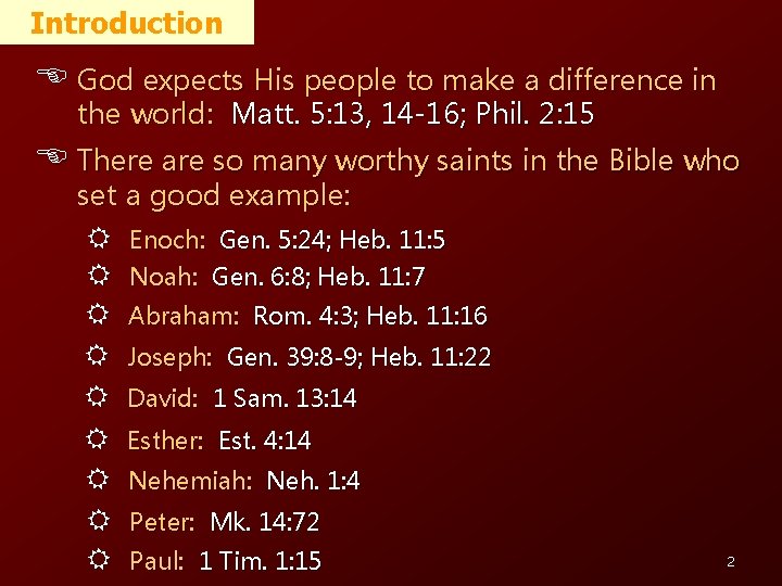 Introduction E God expects His people to make a difference in the world: Matt.
