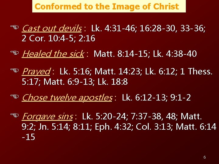 Conformed to the Image of Christ E Cast out devils : Lk. 4: 31