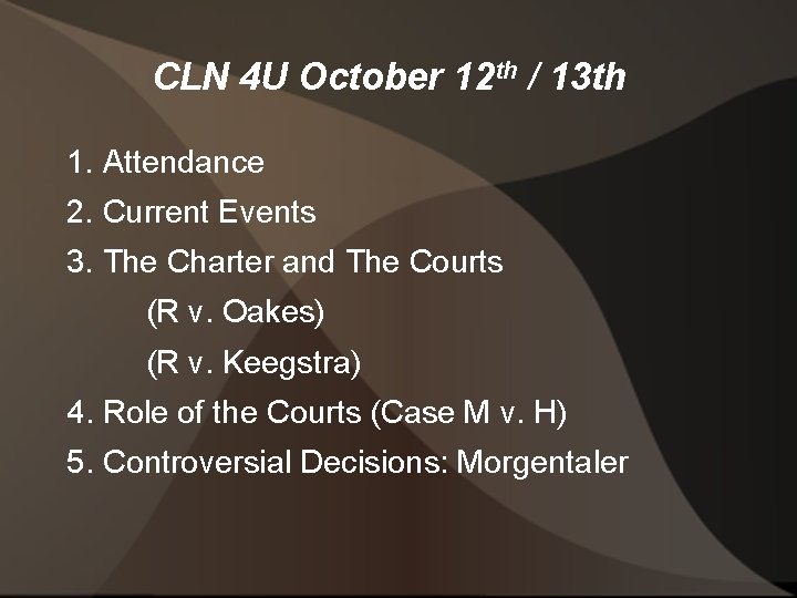 CLN 4 U October 12 th / 13 th 1. Attendance 2. Current Events