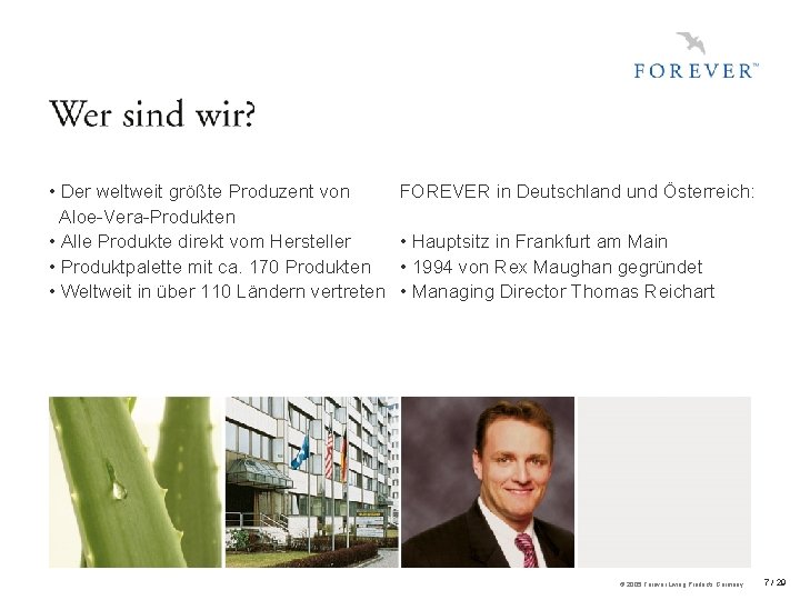  • Der weltweit größte Produzent von Aloe-Vera-Produkten • Alle Produkte direkt vom Hersteller