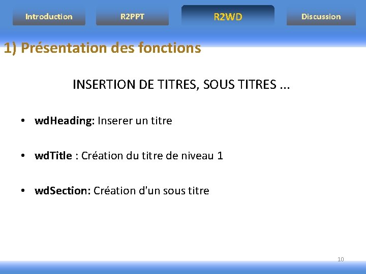 Introduction R 2 PPT R 2 WD Discussion 1) Présentation des fonctions INSERTION DE