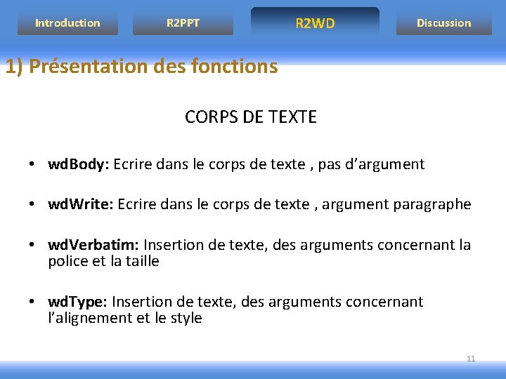 Introduction R 2 PPT R 2 WD Discussion 1) Présentation des fonctions CORPS DE