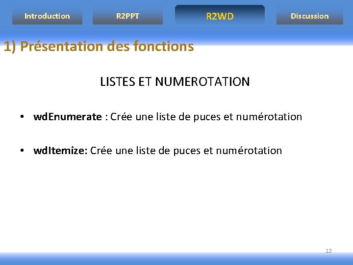 Introduction R 2 PPT R 2 WD Discussion 1) Présentation des fonctions LISTES ET