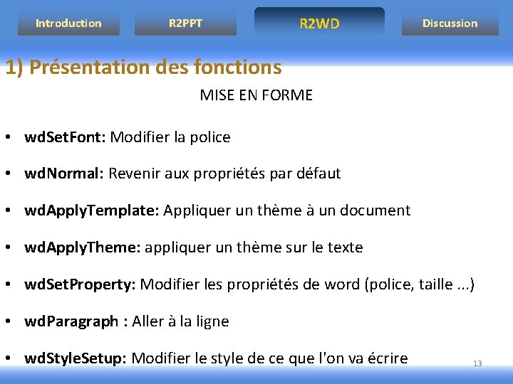 Introduction R 2 PPT R 2 WD Discussion 1) Présentation des fonctions MISE EN