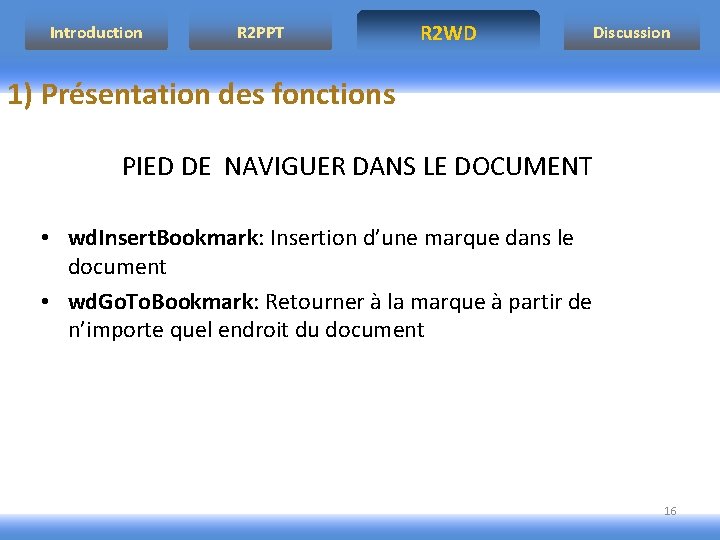 Introduction R 2 PPT R 2 WD Discussion 1) Présentation des fonctions PIED DE Introduction R 2 PPT R 2 WD Discussion 1) Présentation des fonctions PIED DE
