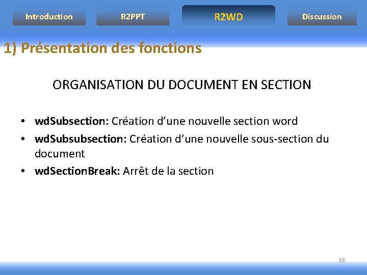 Introduction R 2 PPT R 2 WD Discussion 1) Présentation des fonctions ORGANISATION DU Introduction R 2 PPT R 2 WD Discussion 1) Présentation des fonctions ORGANISATION DU