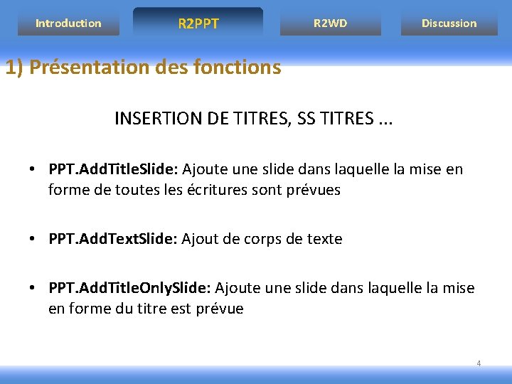 Introduction R 2 PPT R 2 WD Discussion 1) Présentation des fonctions INSERTION DE