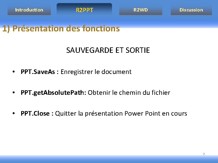 Introduction R 2 PPT R 2 WD Discussion 1) Présentation des fonctions SAUVEGARDE ET