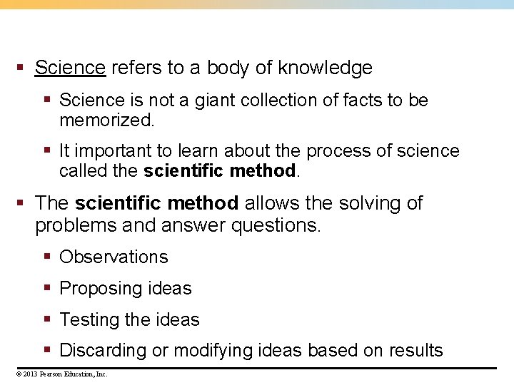 § Science refers to a body of knowledge § Science is not a giant