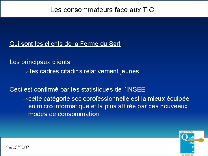 Les consommateurs face aux TIC Qui sont les clients de la Ferme du Sart