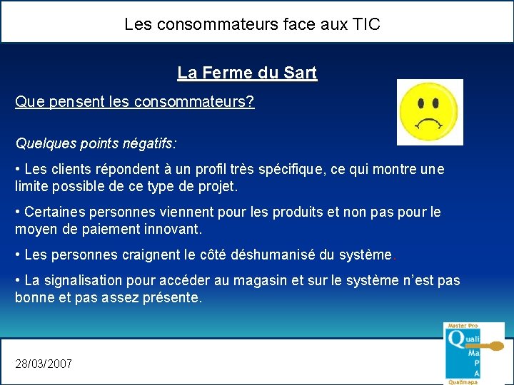 Les consommateurs face aux TIC La Ferme du Sart Que pensent les consommateurs? Quelques