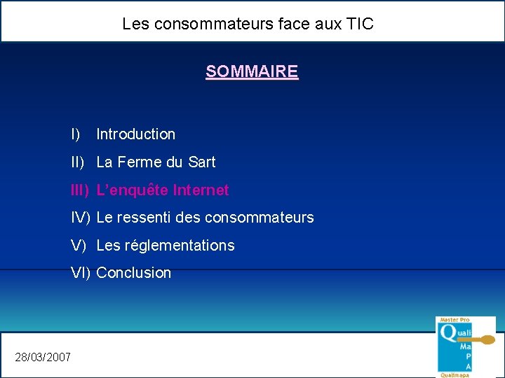 Les consommateurs face aux TIC SOMMAIRE I) Introduction II) La Ferme du Sart III)