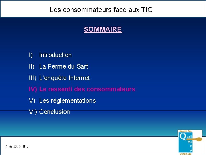 Les consommateurs face aux TIC SOMMAIRE I) Introduction II) La Ferme du Sart III)