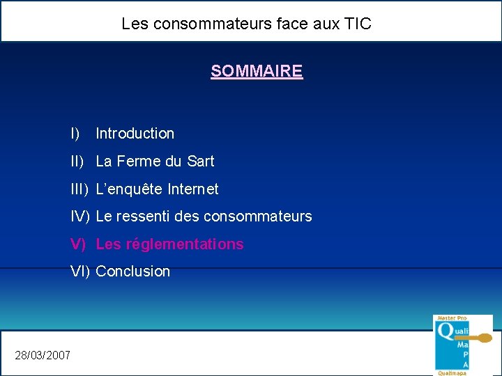 Les consommateurs face aux TIC SOMMAIRE I) Introduction II) La Ferme du Sart III)