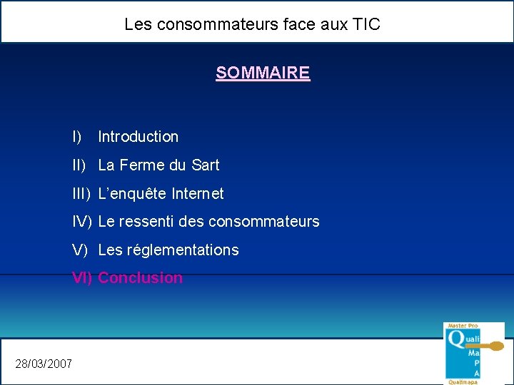 Les consommateurs face aux TIC SOMMAIRE I) Introduction II) La Ferme du Sart III)