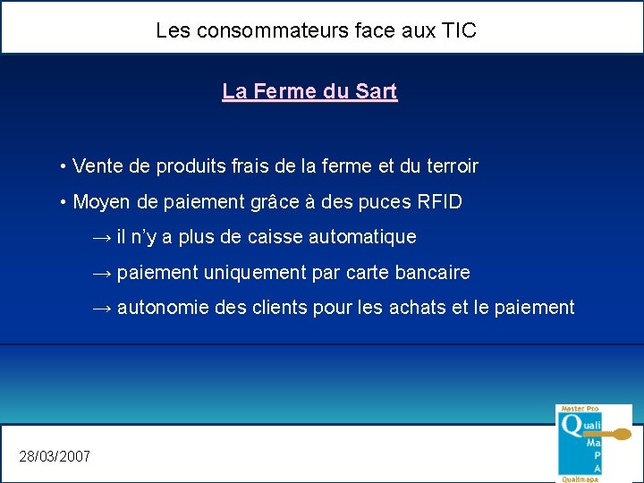 Les consommateurs face aux TIC La Ferme du Sart • Vente de produits frais