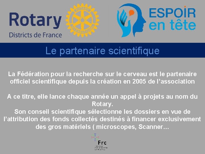 Le partenaire scientifique La Fédération pour la recherche sur le cerveau est le partenaire