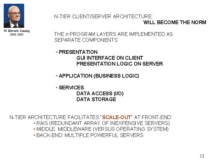 N-TIER CLIENT/SERVER ARCHITECTURE: WILL BECOME THE NORM W. Edwards Deming 1900 -1993 THE n