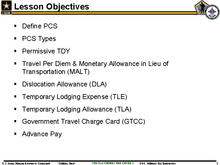 Lesson Objectives § Define PCS § PCS Types § Permissive TDY § Travel Per