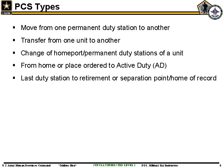 PCS Types § Move from one permanent duty station to another § Transfer from