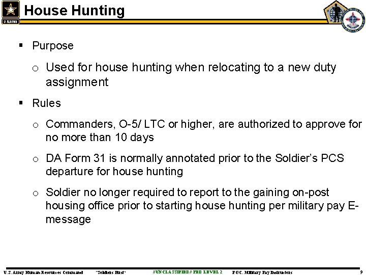 House Hunting § Purpose o Used for house hunting when relocating to a new