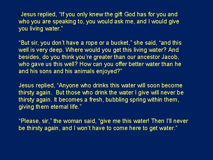 Jesus replied, “If you only knew the gift God has for you and who