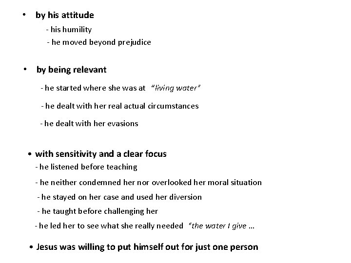  • by his attitude - his humility - he moved beyond prejudice •