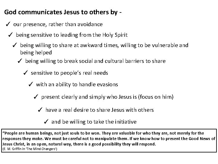 God communicates Jesus to others by ✓ our presence, rather than avoidance ✓ being
