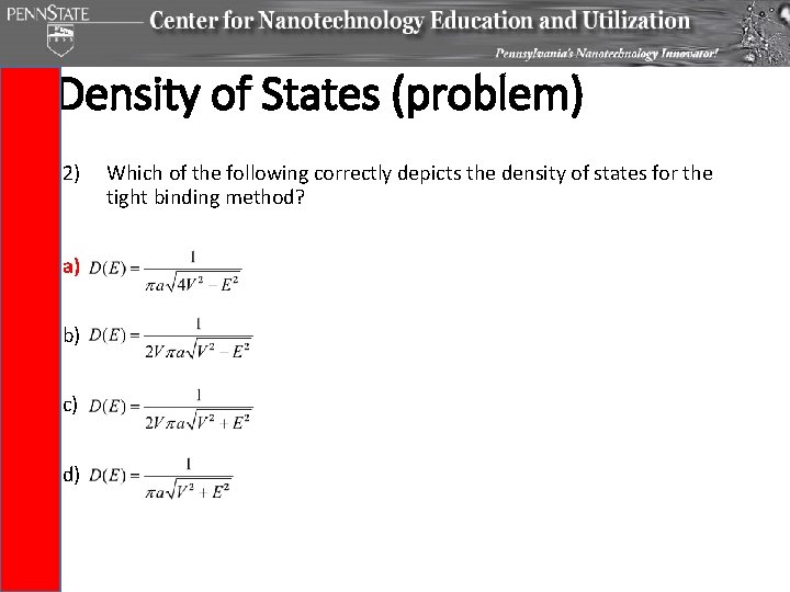 Density of States (problem) 2) a) b) c) d) Which of the following correctly