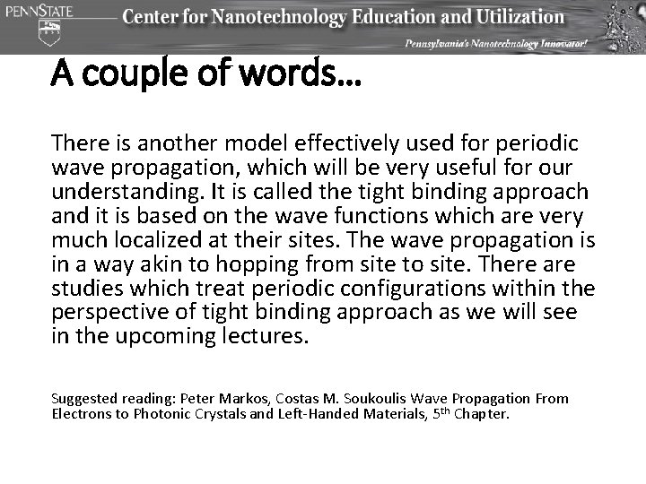 A couple of words… There is another model effectively used for periodic wave propagation,